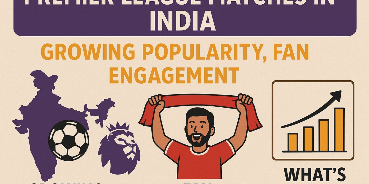 The Rise of Premier League Matches in India: Fan Support and Future Trends